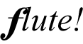 flute!